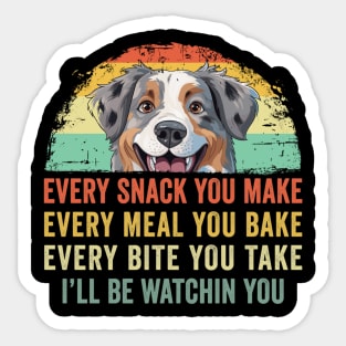 Every Snack You Make Every Meal you Bake Aussie Sticker